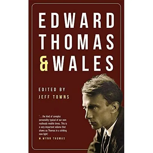 Edward Thomas and Wales -  NEW Towns, Jeff 01/11/2018