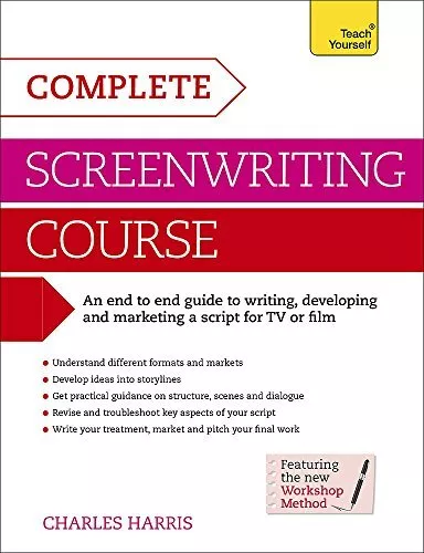 Complete Screenwriting Course: A complete guide to writing... by Harris, Charles