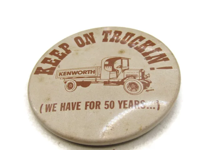 Kenworth Trucks Keep on Truckin! Pin Button Vintage