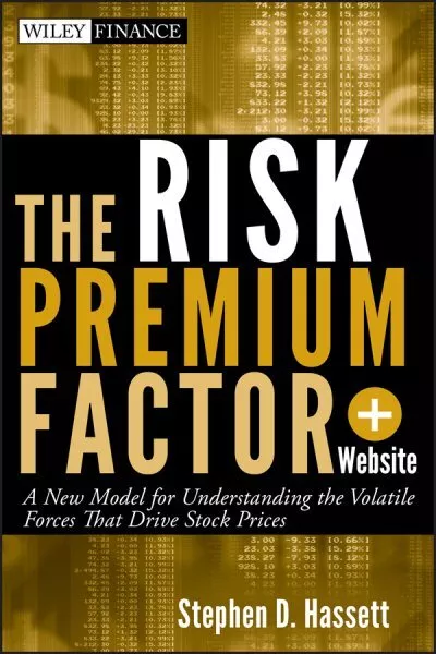 Risk Premium Factor : A New Model to Understanding the Volatile Forces that D...