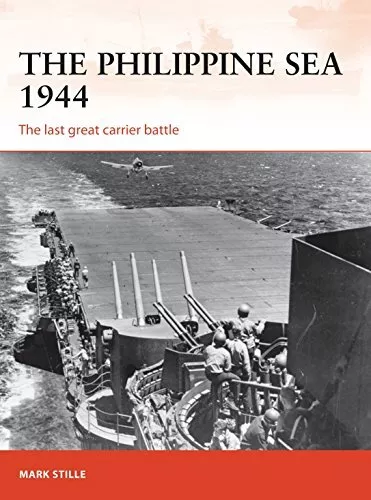 The Philippine Sea 1944: The last grea..., Stille, Mark