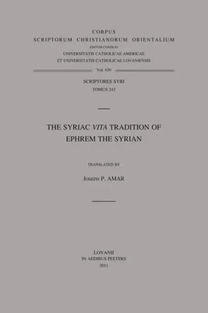 The Syriac "Vita" Tradition of Ephrem the Syrian: V. by J.P. Amar (English) Pape