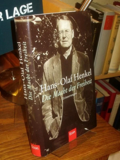 Die Macht der Freiheit. Erinnerungen. Henkel, Hans-Olaf: