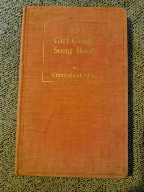Vintage Girl Guide Song Book. 1935 Vintage. Cumberland Clark. Hardback