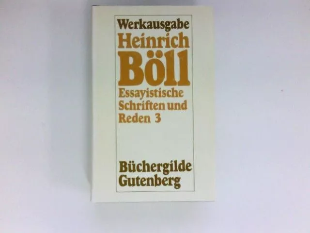 Heinrich Böll Werke : Bd. 9., Essayistische Schriften und Reden : 3, 1973 - 1978