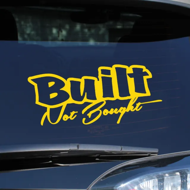Built Not Bought Sticker - Auto Builder Decal - Select Color And Size