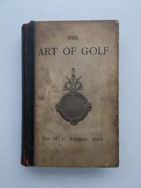 The Art of Golf by Sir W G Simpson     Revised Edition   Published 1892