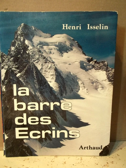 La Barre Des Écrins - Henri Isselin - Éditions Arthaud 1976 - Livre Montagne
