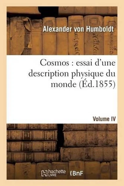 COSMOS ESSAI D'UNE description physique du monde Vol. 4 by Alexander