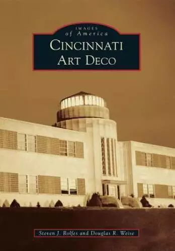 Cincinnati Art Deco (Images of America) - Paperback By Rolfes, Steven J. - GOOD