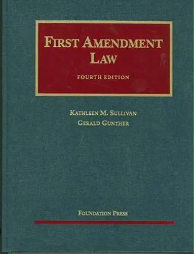 First Amendment Law by Sullivan, Kathleen M.; Gunther, Gerald