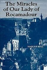 Miracles of Our Lady of Rocamadour : Analysis and Translation, Hardcover by B...