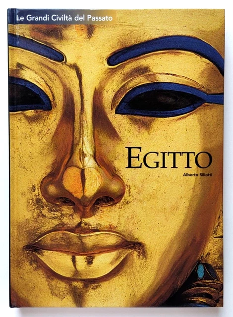 LIBRO EGITTO ALBERTO Siliotti Grandi Civilta' Passato White Star