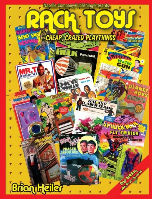 Rack Toys: Cheap, Crazed Playthings PAPERBACK –2021 by Brian Heiler