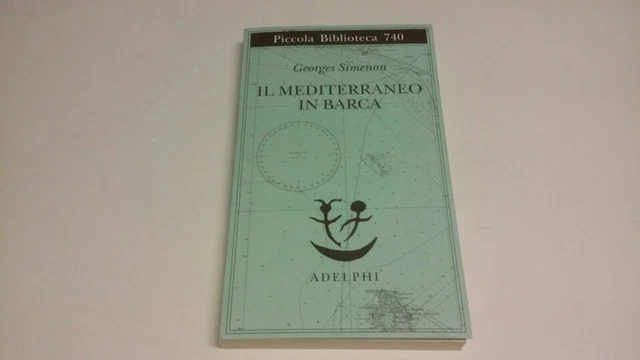 IL MEDITERRANEO IN BARCA - SIMENON GEORGES - Adelphi, 19o22 IL MEDITERRANEO IN BARCA - SIMENON GEORGES - Adelphi, 19o22