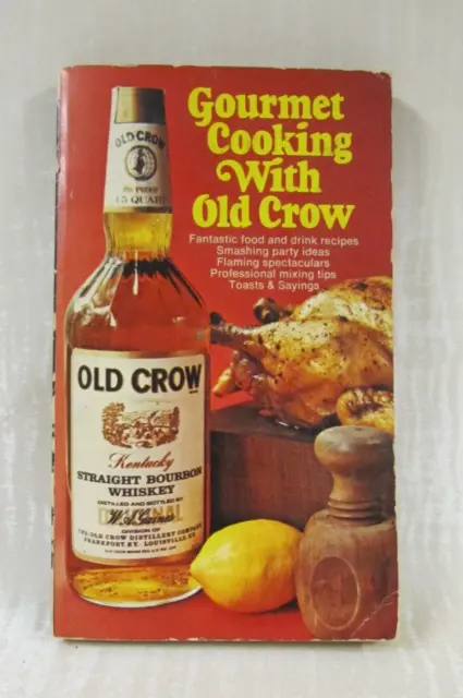 Vintage Gourmet Cooking with Old Crow cookbook 1970s