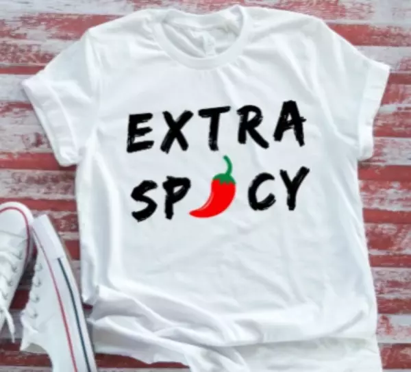 Extra Spicy, Unisex  White Short Sleeve T-shirt