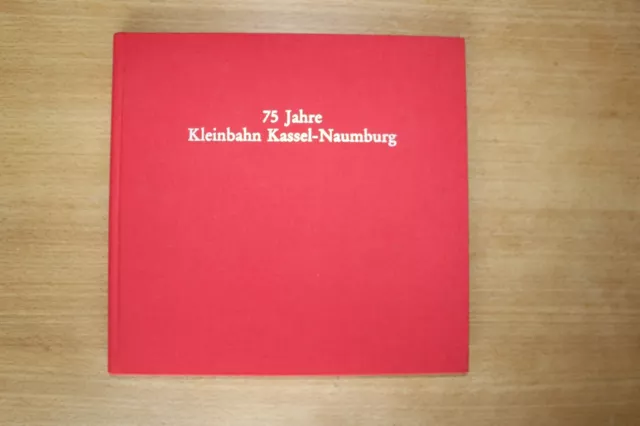 Eisenbahnbuch Festschrift 75 Jahre Kleinbahn Kassel-Naumburg Selten Vintage