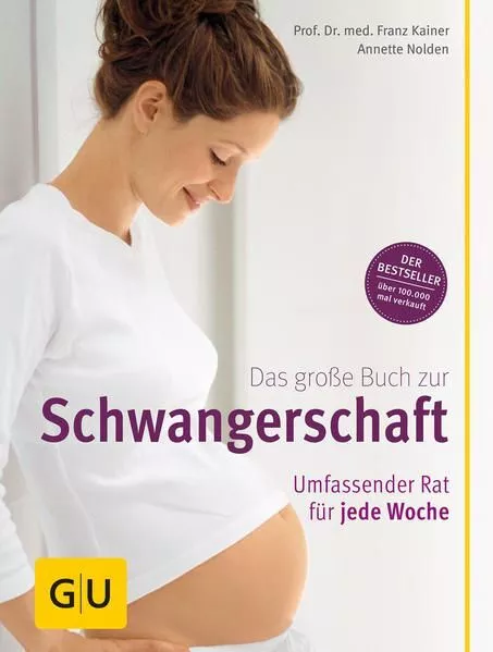 Das große Buch zur Schwangerschaft. Umfassender Rat für jede Woche Kainer, Franz