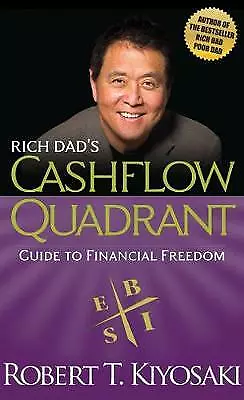 Rich Dad's Cashflow Quadrant: Guide to Financial Freedom by Robert T....