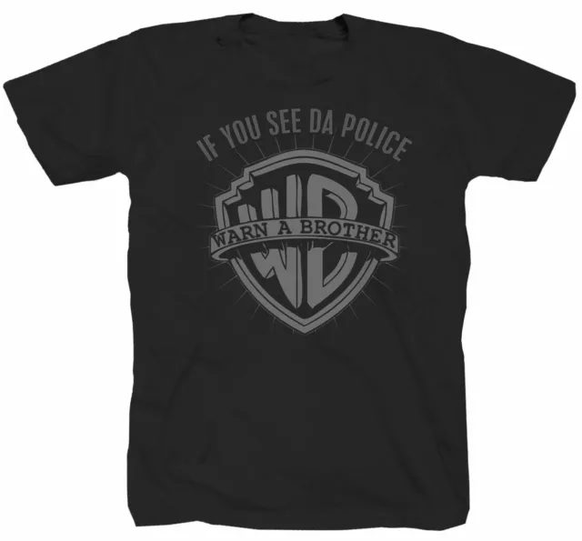 Warn a Brother -If you see da Police- 1312 T-Shirt S-5XL