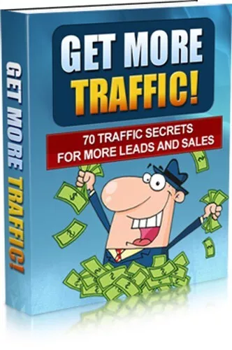 Get More Traffic!: 70 Traffic Secrets for More Leads and Sales (EBook)