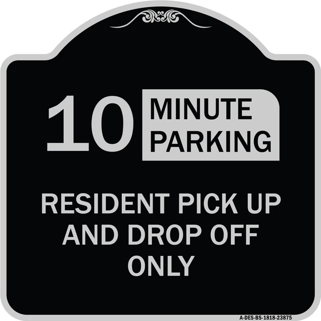 MINUTE PARKING RESIDENT PickUp and DropOff Only, Aluminum