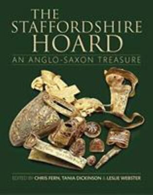 The Staffordshire Hoard: An Anglo-Saxon Treasure (Reports of the Research Commit