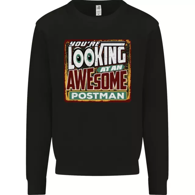 Youre Looking at an Awesome Postman Mens Sweatshirt Jumper