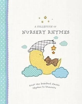 A COLLECTION OF Nursery Rhymes: Over One Hundred Classic Rhymes to ...