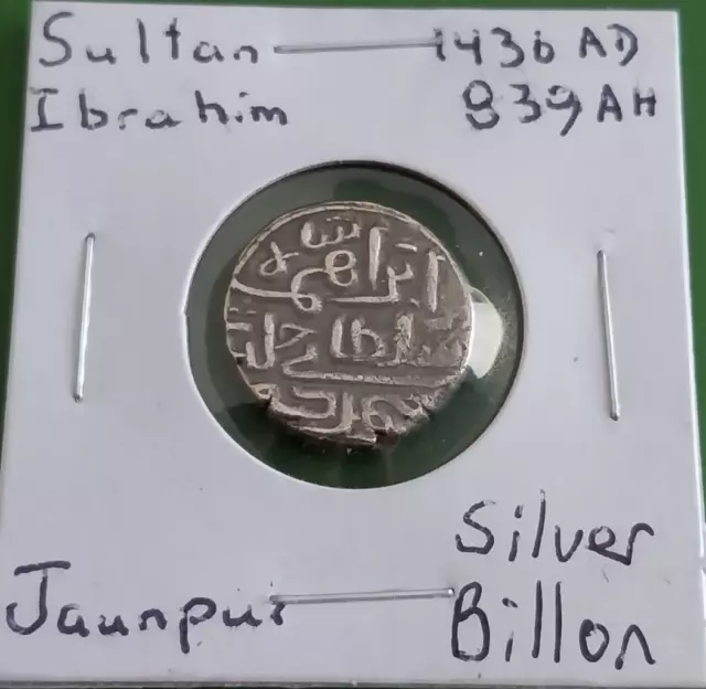 Ibrahim Shah 1436 AD / 839 AH Jaunpur Sultan India Silver Billon tanka