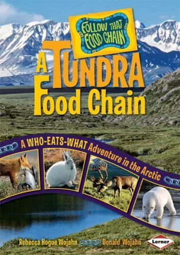 A TUNDRA FOOD Chain: A Who-Eats-What Adventure in the Arctic £3.44
