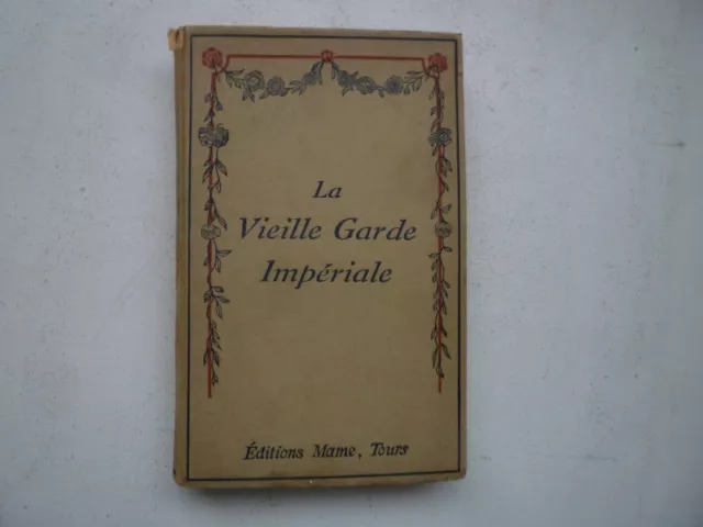 LA VIEILLE GARDE IMPERIALE  Illustrations de JOB   Editions MAME 1934