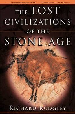 The Lost Civilizations of the Stone Age - Paperback By Rudgley, Richard - GOOD