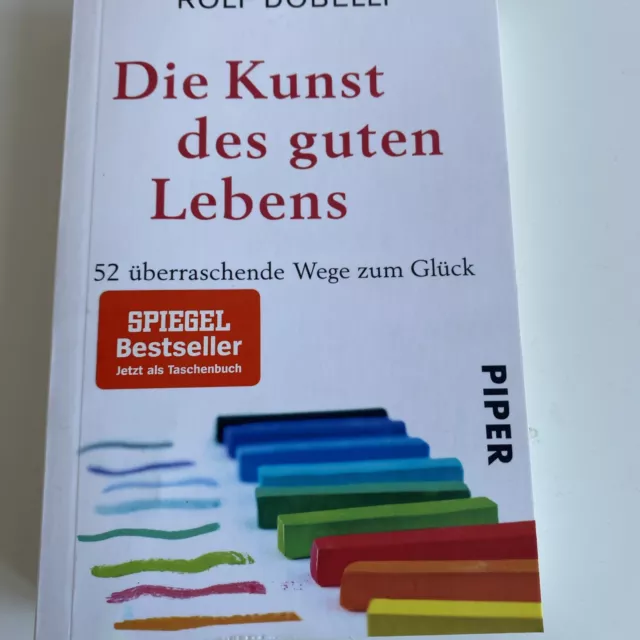 Die Kunst des guten Lebens von Rolf Dobelli (2019, Taschenbuch)