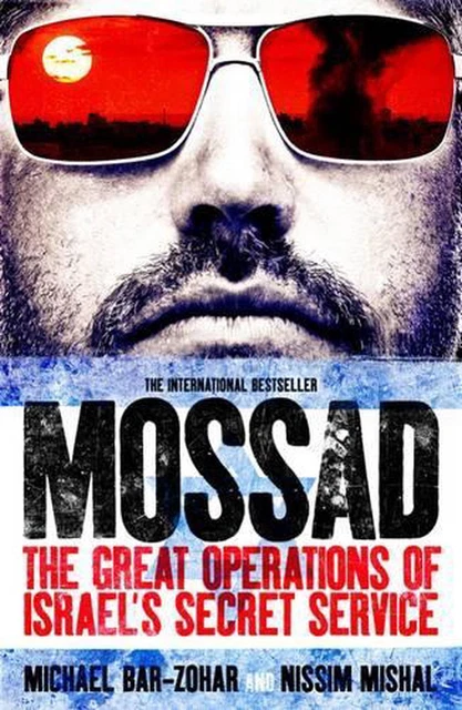 Israeli Secret Service MOSSAD: THE GREAT Operations of Israel's Famed Secret Service by ...