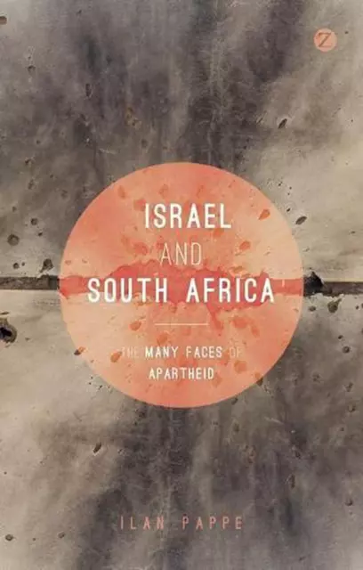 Israel and South Africa: The Many Faces of Apartheid by Ilan Pappe (English) Pap