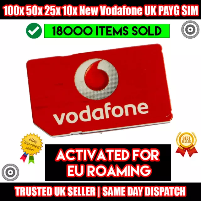 100x 50x 25x 10x New Vodafone UK PAYG SIM card - Activated for EU Roaming LOT