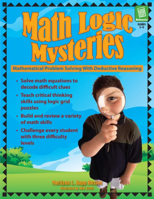 Math Logic Mysteries: Mathematical Problem Solving With Deductive Reasoning