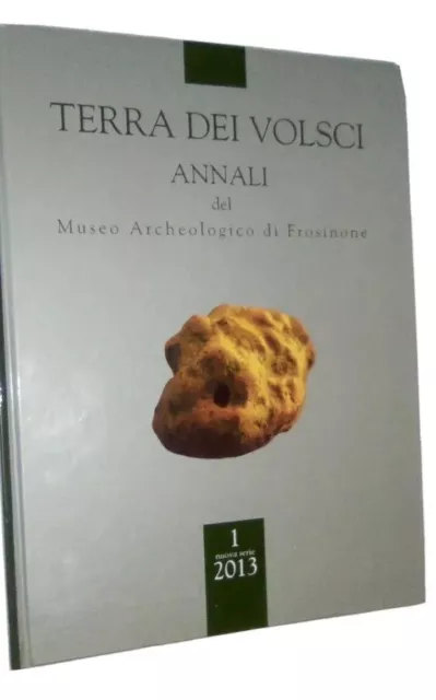 918) Libro " Terra dei Volsci " Annali del museo archeologico di Frosinone 2013