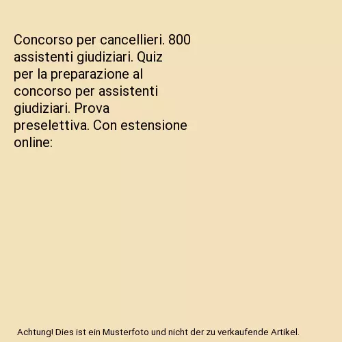 Concorso per cancellieri. 800 assistenti giudiziari. Quiz per la preparazione al