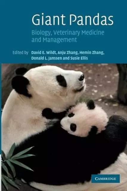 Giant Pandas: Biology, Veterinary Medicine and Management by David E. Wildt (Eng