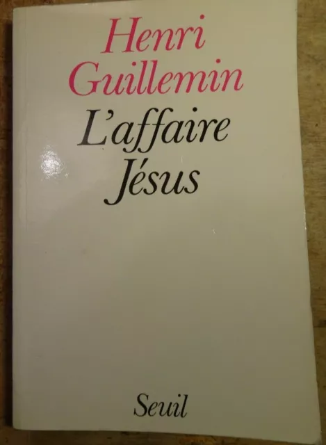 L'affaire Jésus | Henri Guillemin | Ed. Seuil 1982 *broché e.o.