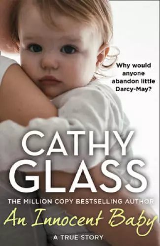 An Innocent Baby: Why would anyone abandon little Darcy-May - Paperback - GOOD