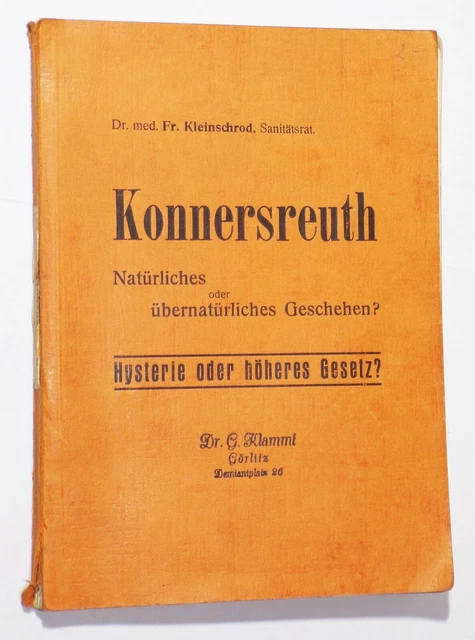Konnersreuth Natürliches oder übernatürliches Geschehen Spiritismus 1931 Buch