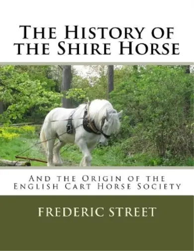 Frederic Street The History of the Shire Horse (Poche)