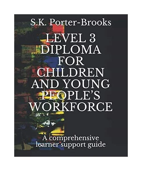 LEVEL 3 DIPLOMA FOR CHILDREN AND YOUNG PEOPLE’S WORKFORCE: A ...