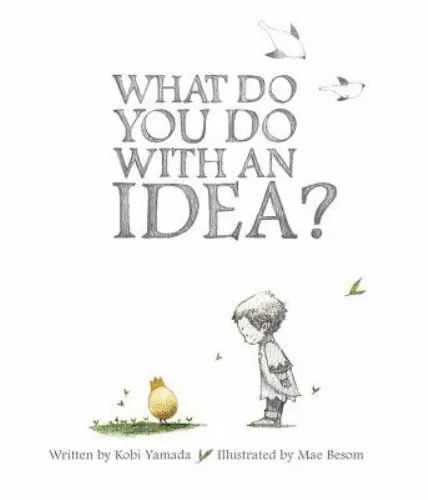 What Do You Do With an Idea? by Kobi Yamada