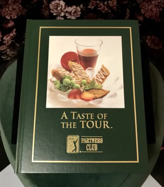 A Taste Of The Tour PGA Tour Partners Club Cookbook 2000 Hardcover