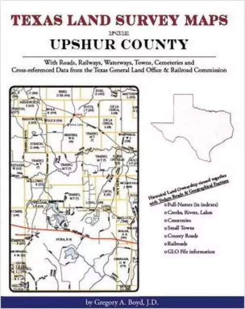 Texas Land Survey Maps for Upshur County : With Roads, Railways, Waterways, ...